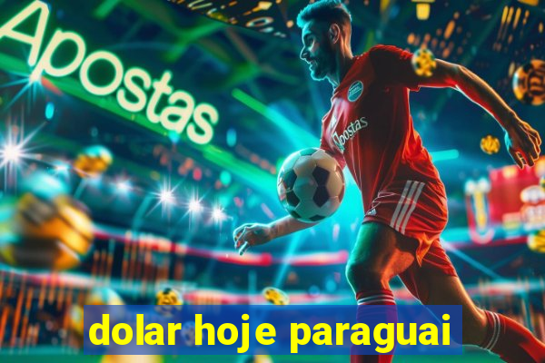 dolar hoje paraguai